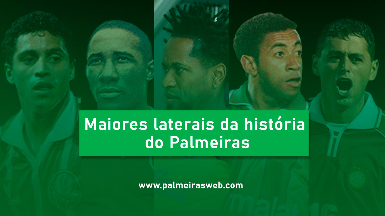 maiores laterais da história do Palmeiras