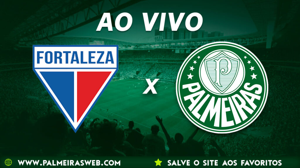 Assistir Fortaleza x Palmeiras AO VIVO pelo Campeonato Brasileiro